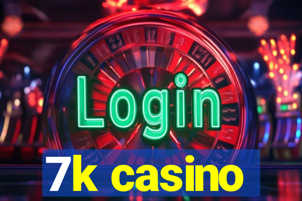 7k casino